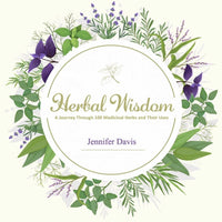 Herbal Wisdom - A Journey Through 100 Medicinal Herbs and Their Uses (PRINTED COPY)-Handmade Naturals Inc