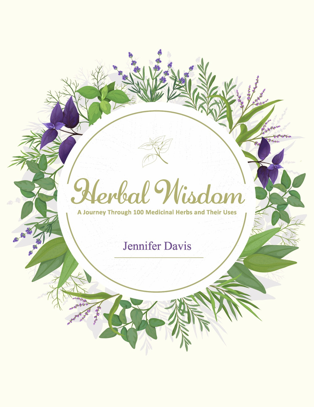 Herbal Wisdom - A Journey Through 100 Medicinal Herbs and Their Uses (EBOOK)-Handmade Naturals Inc